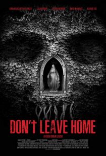 دانلود فیلم Don’t Leave Home 201817815-386638701