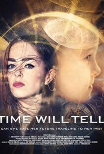 دانلود فیلم Time Will Tell 20189130-1728846809