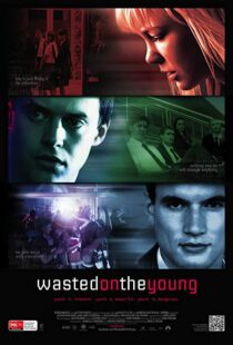 دانلود فیلم Wasted on the Young 201010962-343607962