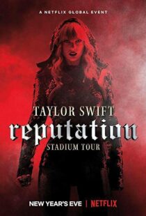 دانلود فیلم Taylor Swift: Reputation Stadium Tour 201820600-1426128100