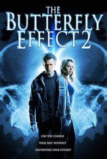 دانلود فیلم The Butterfly Effect 2 200615601-247014454