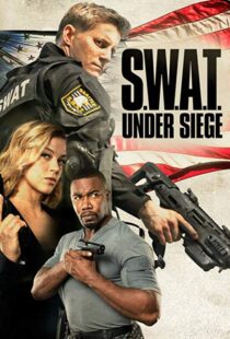 دانلود فیلم S.W.A.T.: Under Siege 20177530-74185429