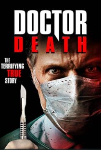 دانلود فیلم Doctor Death 201939056-1628507536