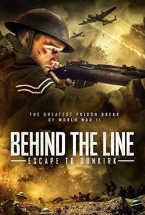 دانلود فیلم Behind the Line: Escape to Dunkirk 202051378-1531126989