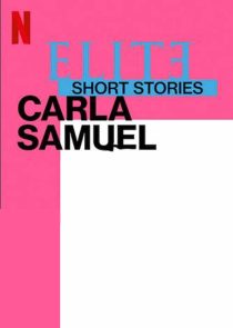 دانلود سریال Elite Short Stories: Carla Samuel59057-1460006119