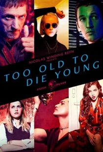 دانلود سریال Too Old to Die Young59246-627525383