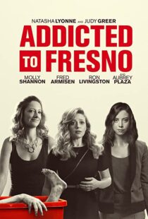 دانلود فیلم Addicted to Fresno 201580229-581945731