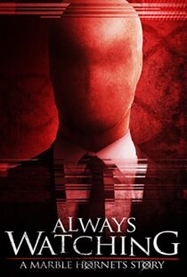 دانلود فیلم Always Watching: A Marble Hornets Story 201583756-389657683