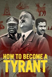 دانلود مستند How to Become a Tyrant82826-2140652342