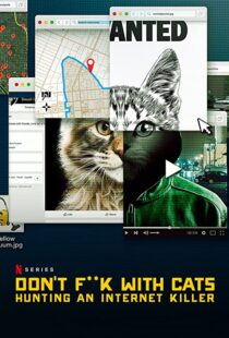 دانلود مستند Don’t F**k with Cats: Hunting an Internet Killer85317-994198276