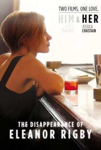 دانلود فیلم The Disappearance of Eleanor Rigby: Her 201383405-1802466440