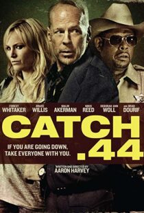 دانلود فیلم Catch .44 201190256-1242474230