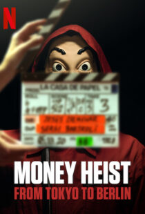 دانلود مستند Money Heist: From Tokyo to Berlin98562-1643005206