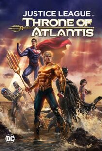 دانلود انیمیشن Justice League: Throne of Atlantis 201591903-1517679878