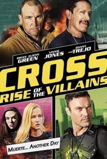 دانلود فیلم Cross: Rise of the Villains 201992210-1547464254