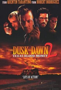 دانلود فیلم From Dusk Till Dawn 2: Texas Blood Money 199992665-1028778775