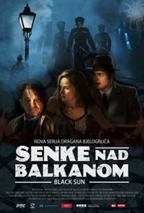 دانلود سریال Black Sun (Senke nad Balkanom)94550-1060651615