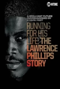 دانلود مستند Running for His Life: The Lawrence Phillips Story 2016104749-1545244441