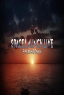 دانلود فیلم Space Launch Live: Splashdown 2020104254-993266028