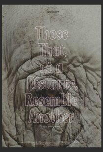 دانلود مستند Those That, at a Distance, Resemble Another 2019102553-1416339372