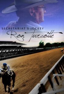 دانلود مستند Secretariat’s Jockey: Ron Turcotte 2013100800-1850744455