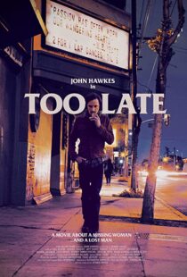 دانلود فیلم Too Late 2015110359-319434813