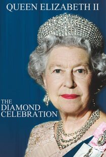 دانلود فیلم Queen Elizabeth II – The Diamond Celebration 2012102113-1266233889