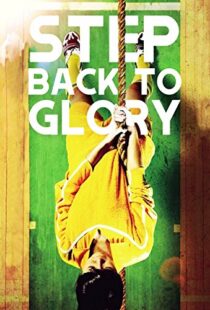 دانلود فیلم Step Back to Glory 2013104780-1152470326