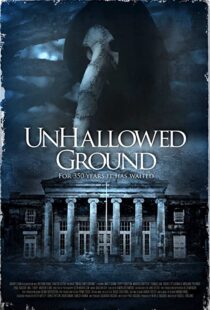 دانلود فیلم Unhallowed Ground 2015109026-1499828615