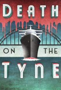 دانلود فیلم Death on the Tyne 2018104118-183204671