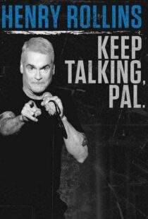 دانلود فیلم Henry Rollins: Keep Talking, Pal 2018101549-665712618