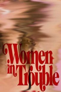 دانلود فیلم Women in Trouble 2009109391-1546754974