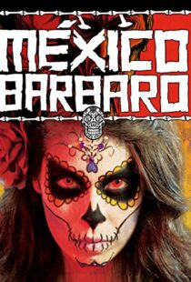 دانلود فیلم Barbarous Mexico 2014111079-1433715887