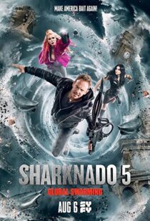 دانلود فیلم Sharknado 5: Global Swarming 2017114986-1430766498