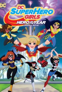 دانلود انیمیشن DC Super Hero Girls: Hero of the Year 2016110531-676425519