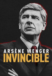 دانلود مستند Arsène Wenger: Invincible 2021112093-490584739