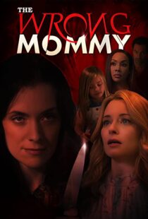 دانلود فیلم The Wrong Mommy 2019113943-1452060634