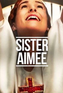 دانلود فیلم Sister Aimee 2019113895-260929397