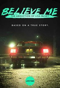 دانلود فیلم Believe Me: The Abduction of Lisa McVey 2018111300-1380561490