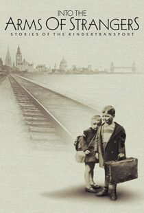 دانلود مستند Into the Arms of Strangers: Stories of the Kindertransport 2000113075-957269495