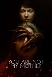 دانلود فیلم You Are Not My Mother 2021117206-2025167840