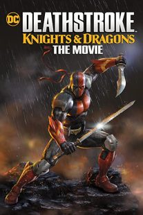 دانلود انیمیشن Deathstroke: Knights & Dragons – The Movie 202050341-502342673