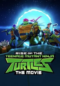 دانلود انیمیشن Rise of the Teenage Mutant Ninja Turtles: The Movie 2022231383-1000167832