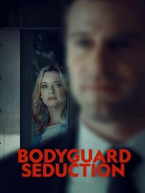 دانلود فیلم Bodyguard Seduction 2022253402-1871210967