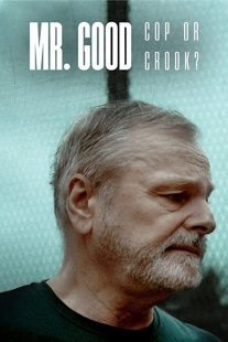 دانلود مستند Mr. Good: Cop or Crook?259075-2050958964