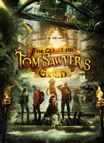 دانلود فیلم The Quest for Tom Sawyer’s Gold 2023329033-1082778310