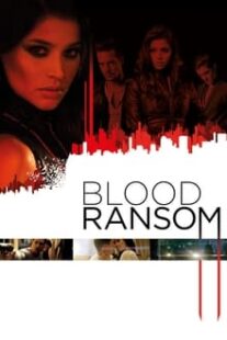 دانلود فیلم Blood Ransom 2014333248-299523111