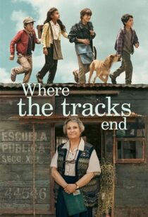 دانلود فیلم Where the Tracks End (El Último Vagón) 2023370616-1552351262