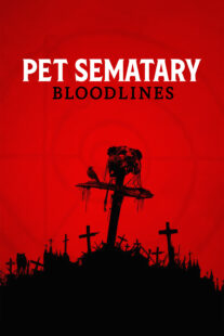 دانلود فیلم Pet Sematary: Bloodlines 2023378116-205441469