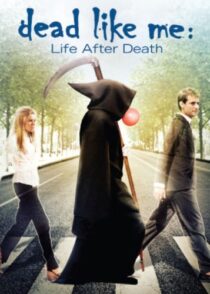 دانلود فیلم Dead Like Me: Life After Death 2009380196-776452776